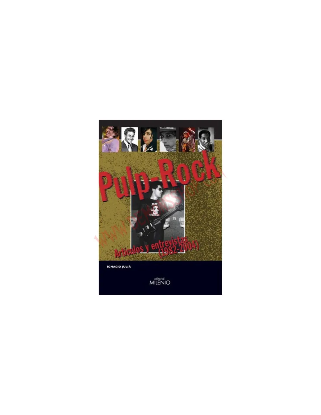 LIBRO PULP ROCK ARTíCULOS Y ENTREVISTAS (19822004)